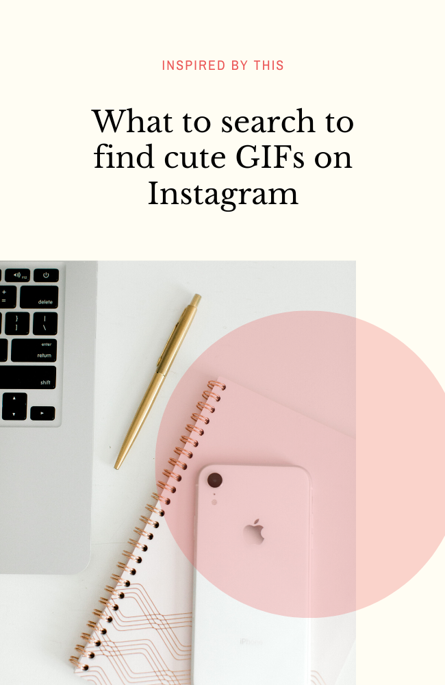 What to search to find cute GIFs on Instagram - Inspired By This